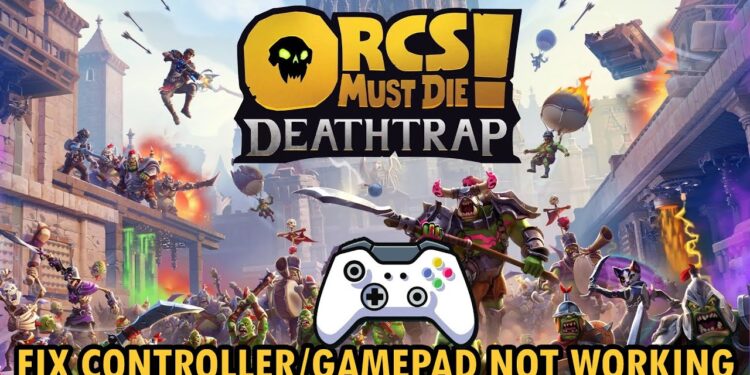 [FIX] Orcs Must Die! 3 Controller Not Working Issue
