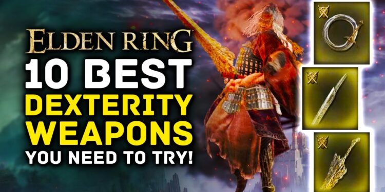 The Best Dex Weapons In The Game (Ranked)