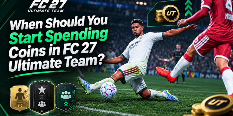 When Should You Start Spending Coins in FC 27 Ultimate Team?